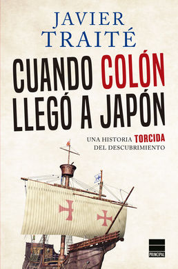 Cuando Colón llegó a Japón. Una historia torcida de la conquista de América