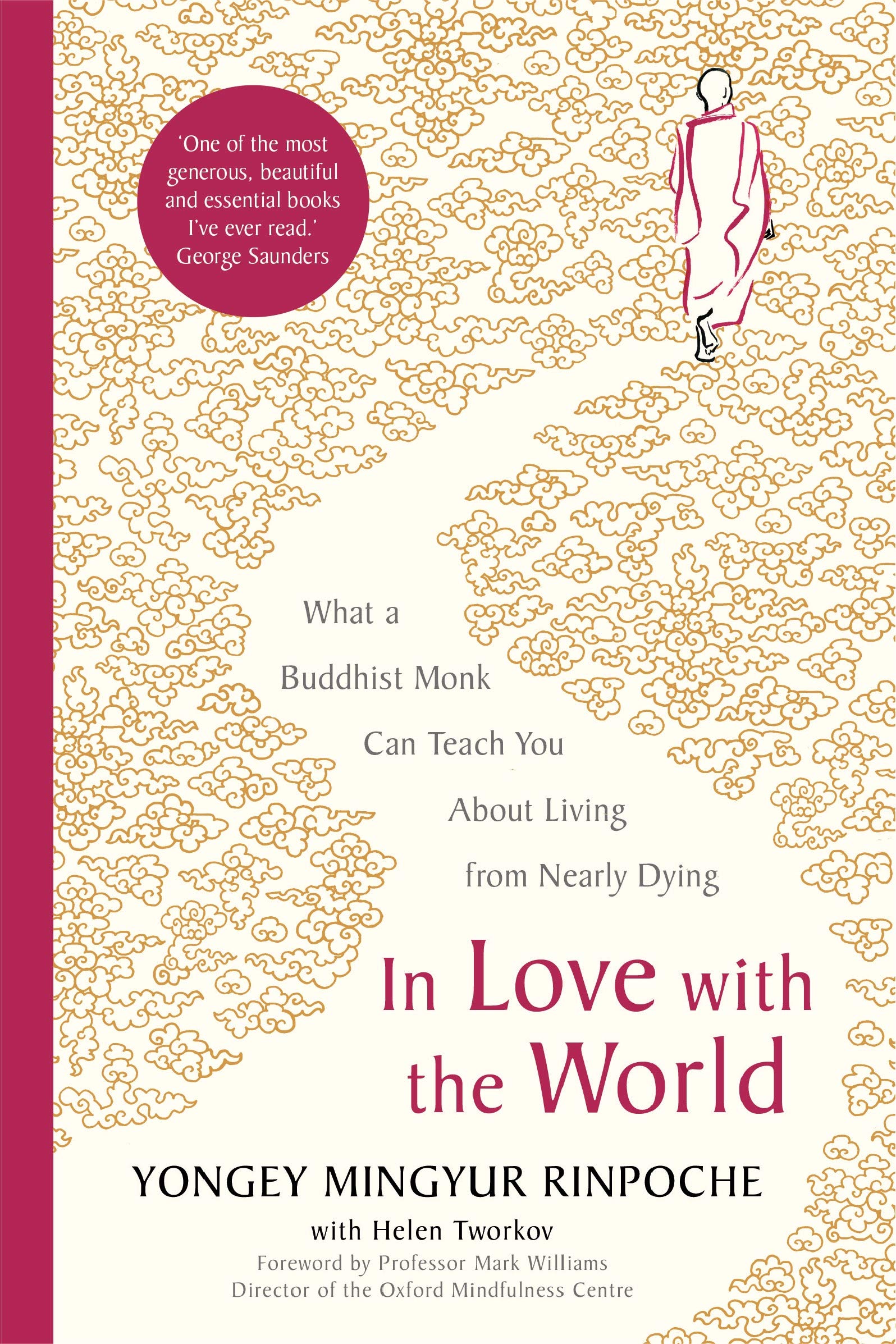 In Love with the World: What a Buddhist Monk Can Teach You About Living from Nearly Dying