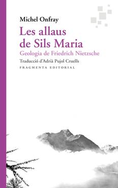 Les allaus de Sils Maria: geologia de Friedrich Nietzsche