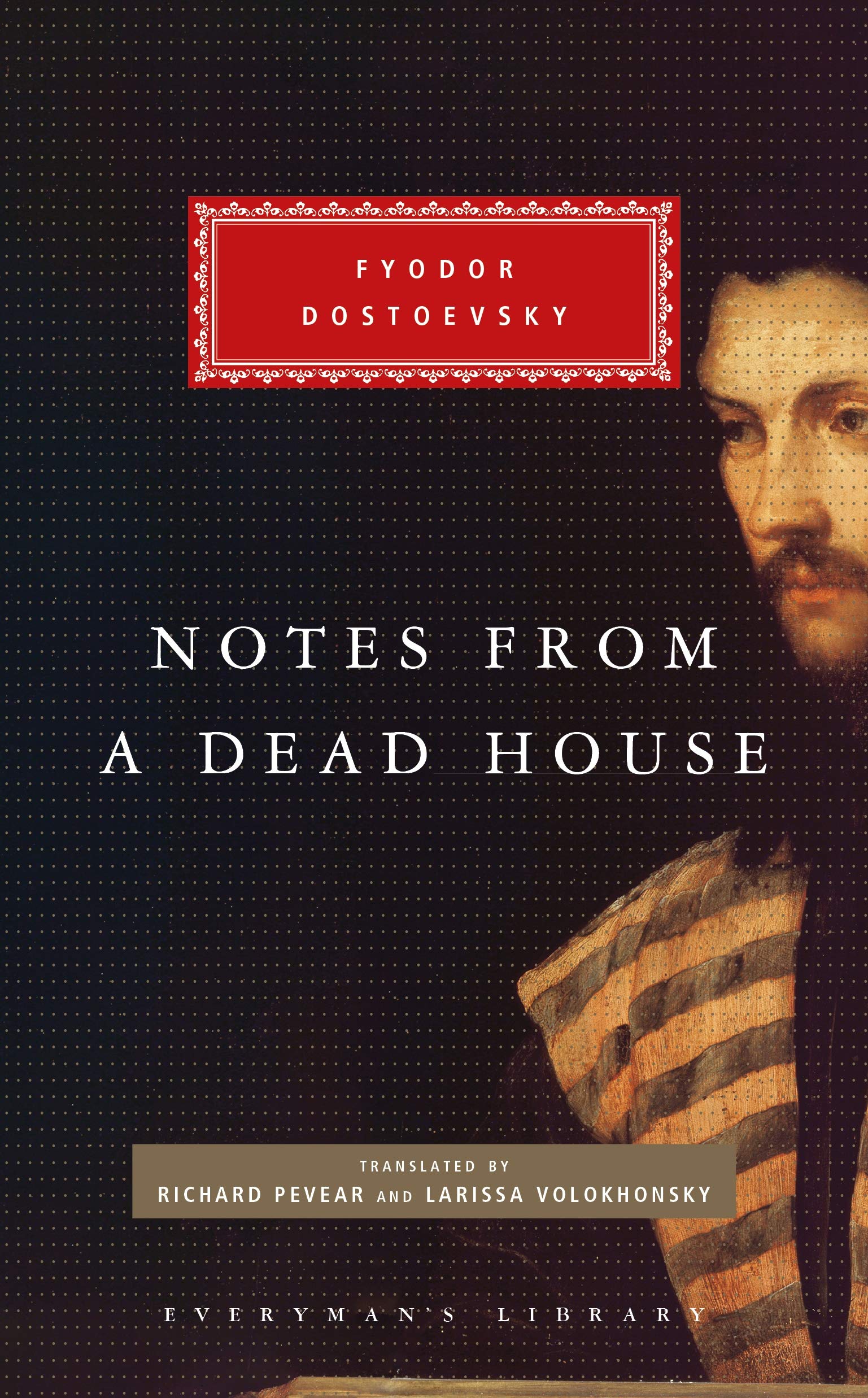 Notes from a Dead House (Everyman's Library POCKET CLASSICS)