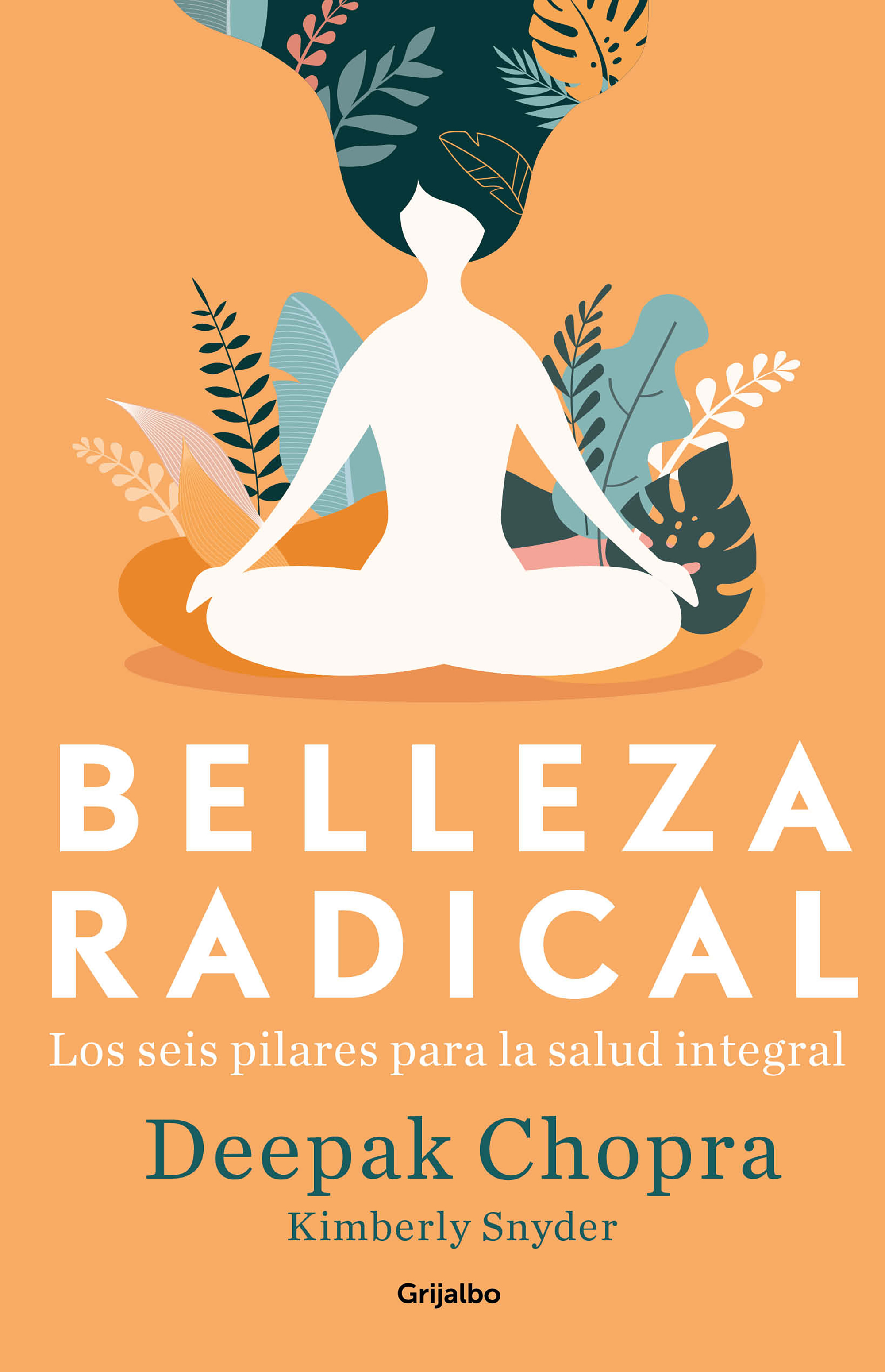 Belleza radical. Los 6 pilares para la salud integral