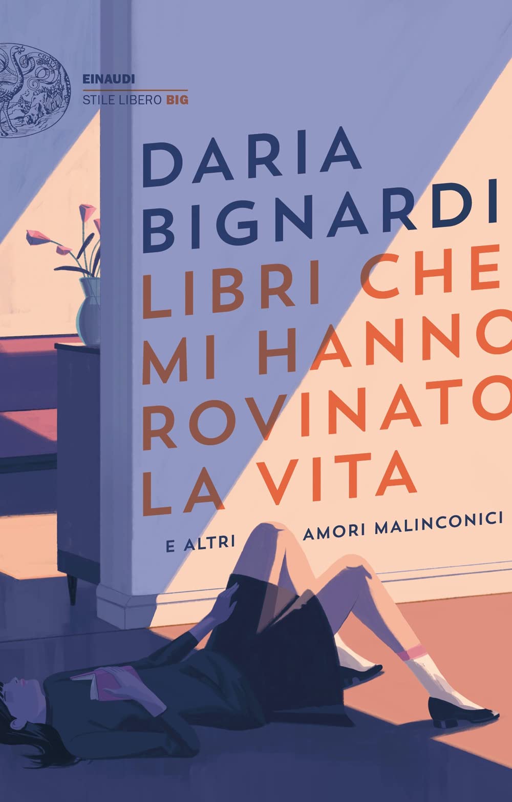 Libri che mi hanno rovinato la vita e altri amori malinconici (Einaudi. Stile libero big)