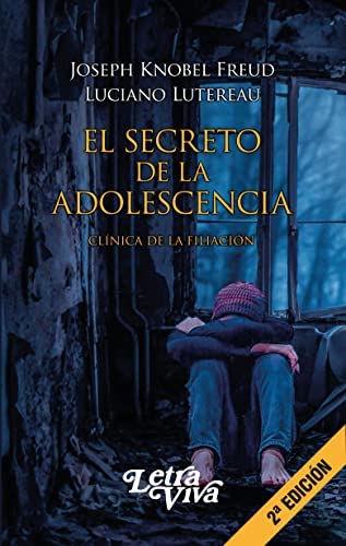 El secreto de la adolescencia. Clínica de filiación