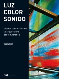 Luz color sonido. Efectos sensoriales en la arquitectura contemporánea