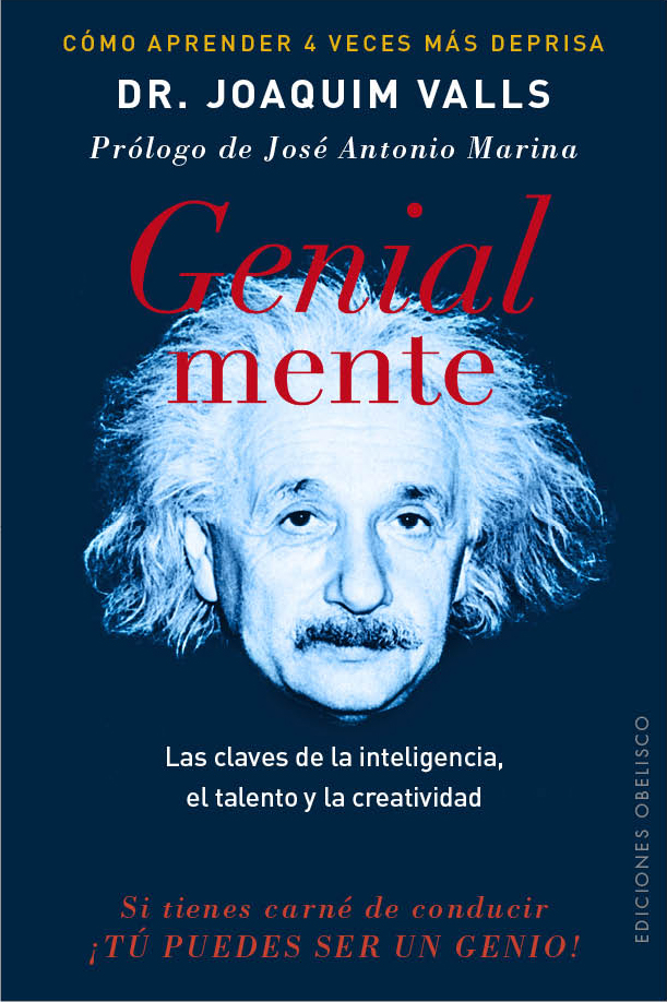 Genial mente : Las claves de la inteligencia, el talento y la creatividad