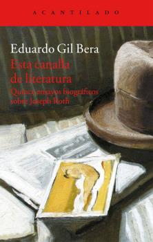 Esta canalla de literatura: quince ensayos biográficos sobre Joseph Roth