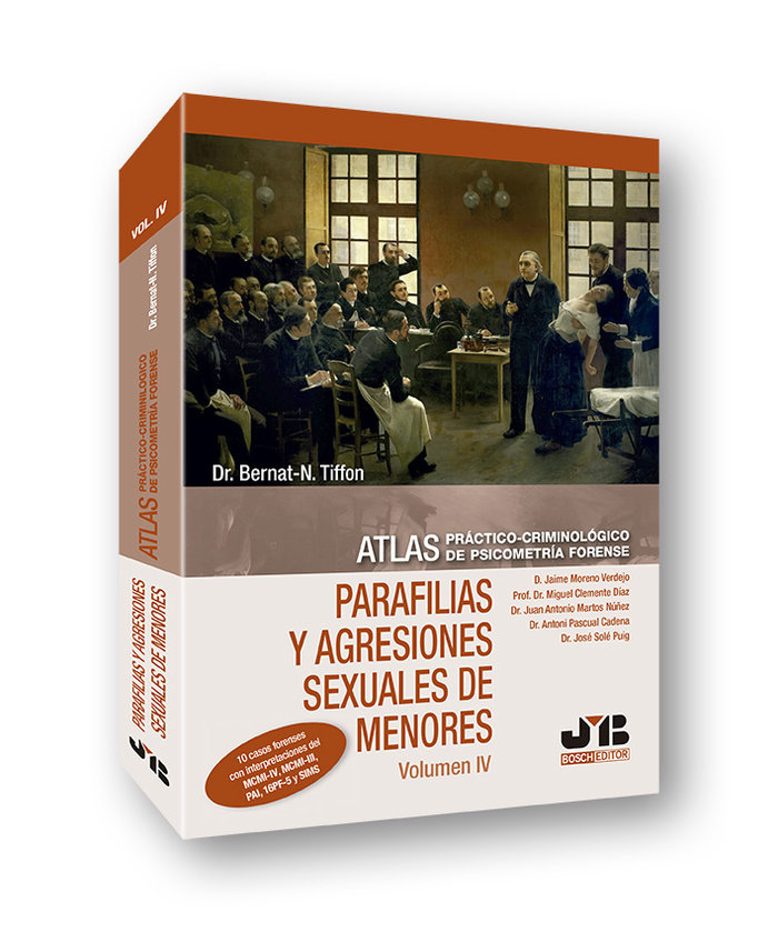 Atlas práctico-criminológico de psicometría forense (Volumen IV: Parafilias y agresiones sexuales de