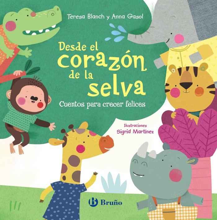 DESDE EL CORAZON DE LA SELVA CUENTOS PARA CRECER FELICES