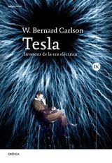 Tesla. Inventor de la era eléctrica