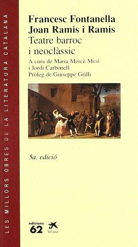 Teatre barroc i neoclàssic (Tragicomèdia d'Amor, Firmesa i Porfia de F. Fontanella / Lucrecia o Roma Libre / i Rosaura de J. Ramis)