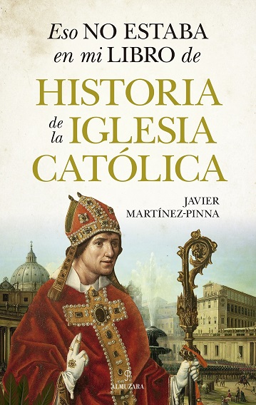 Eso no estaba en mi libro de... Historia de la Iglesia Católica