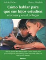 Cómo hablar para que sus hijos estudien en casa y en el colegio