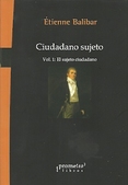 Ciudadano sujeto. Vol.1: El sujeto ciudadano