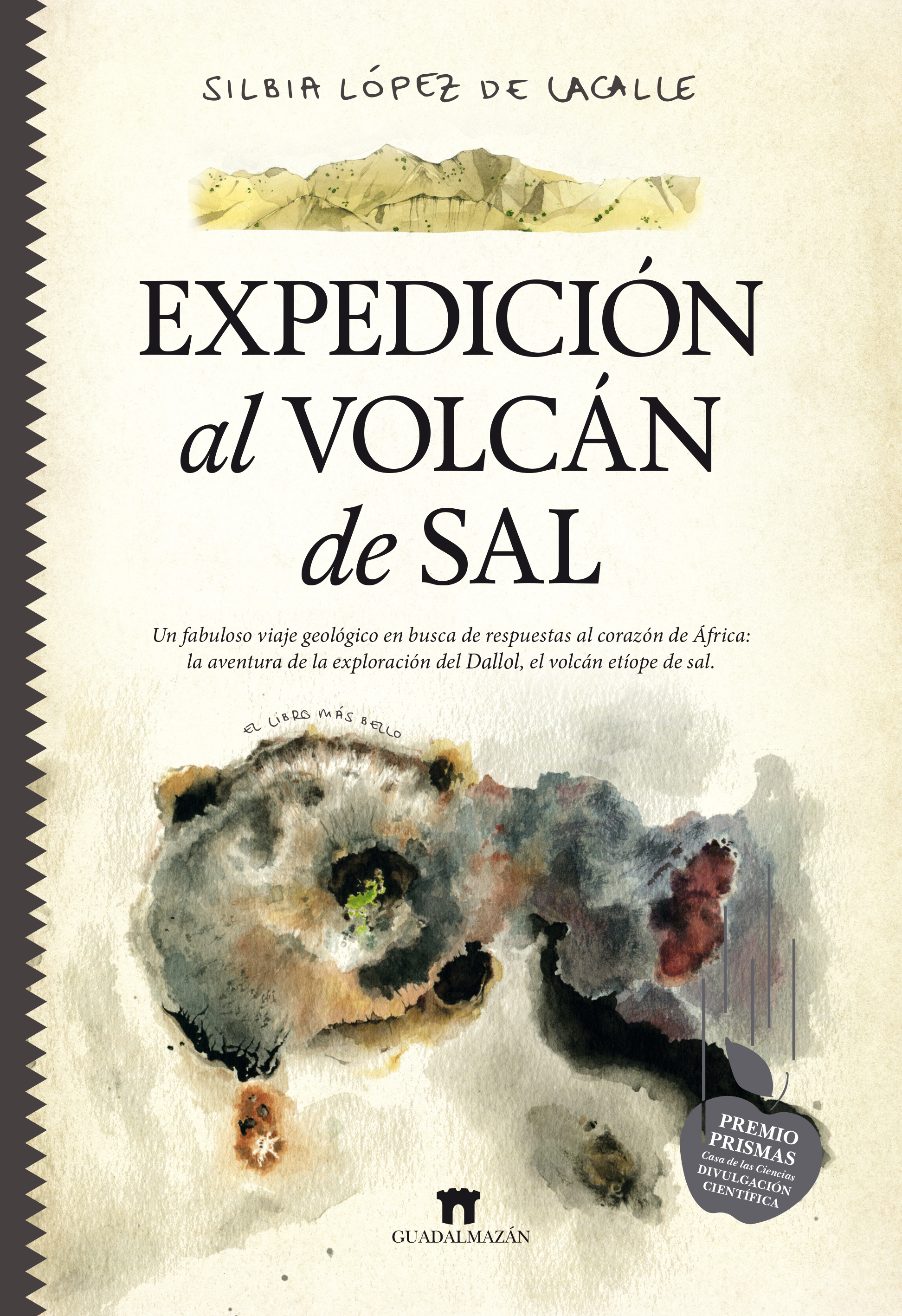 Expedición al volcán de sal. Un fabuloso viaje geológico en busca de respuestas al corazón de África: La aventura de la exploración de Dllol, el volcán etíope de sal