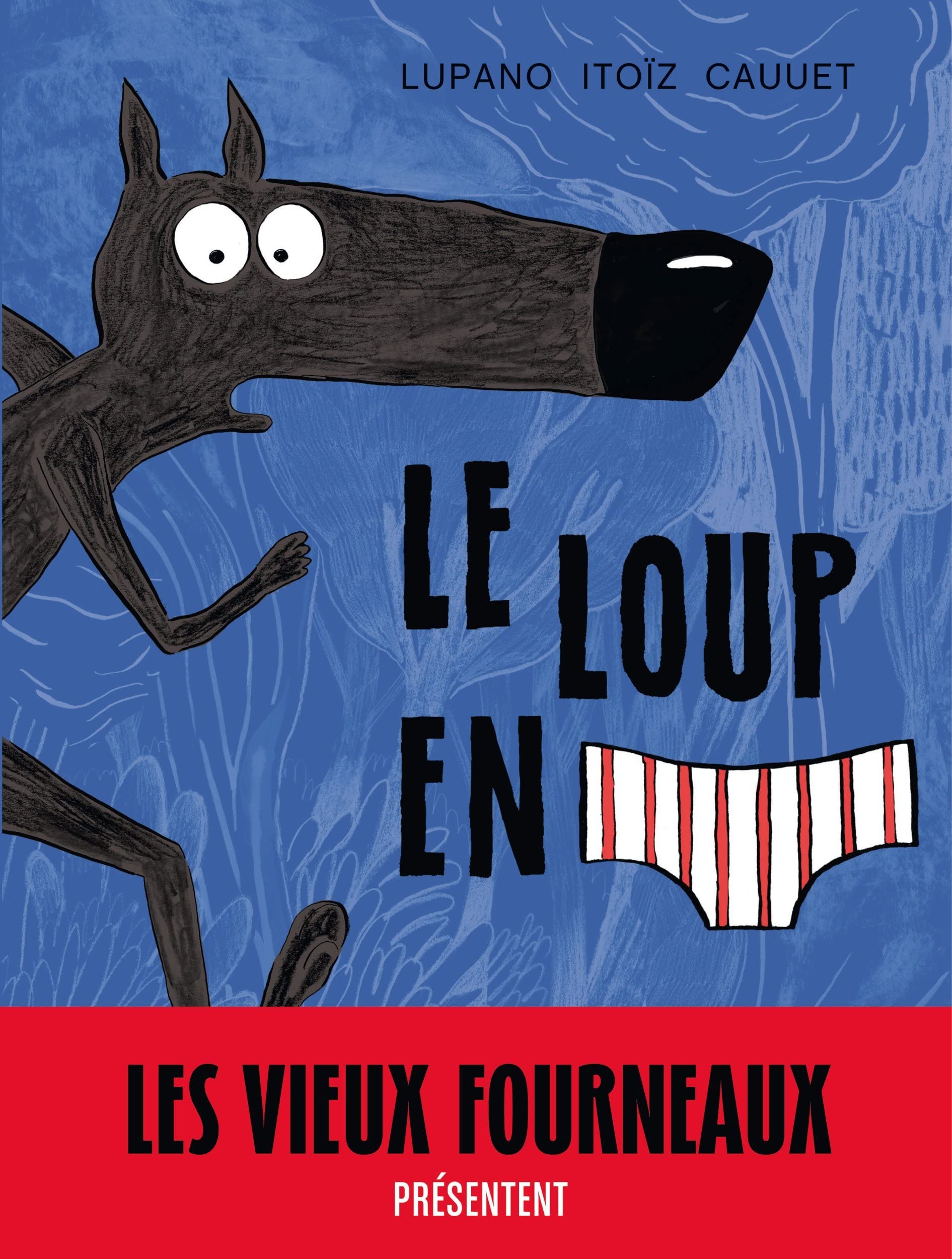 Le Loup en slip (Le Loup en slip 1)