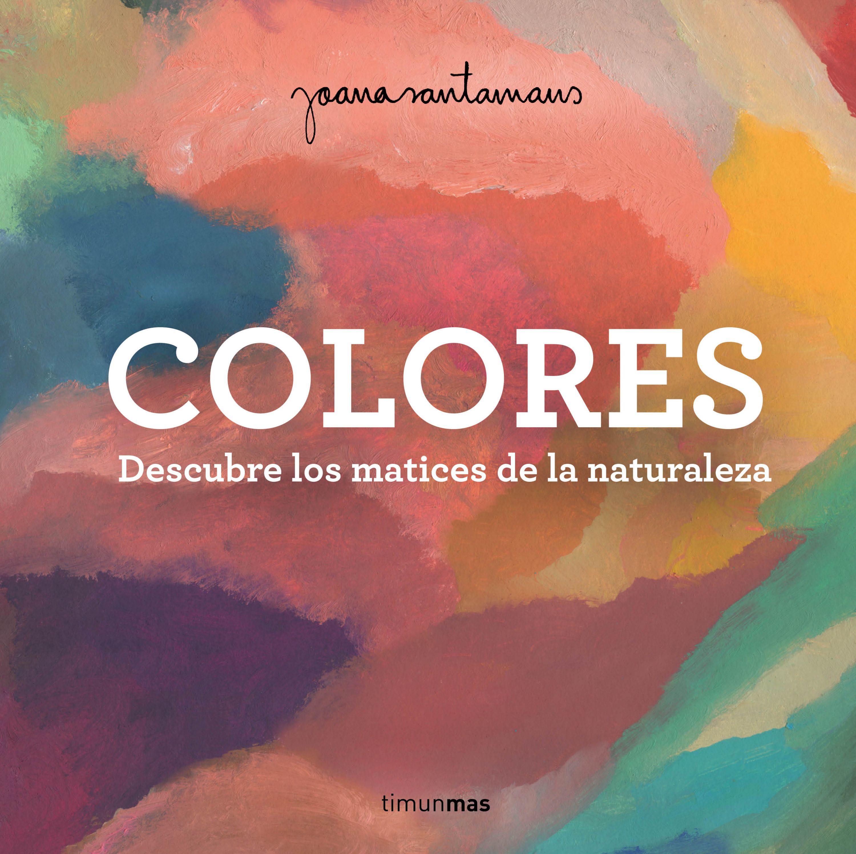 Colores. Descubre los matices de la naturaleza