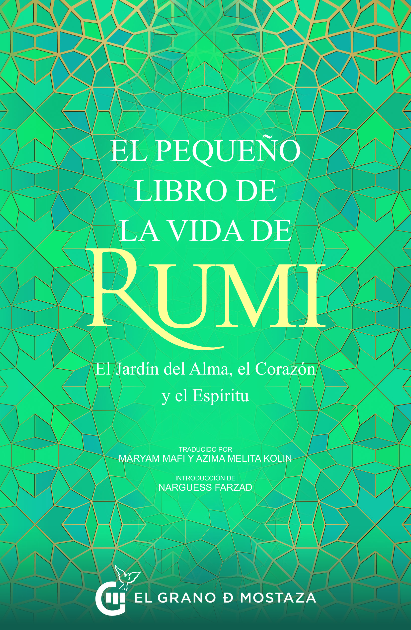 El pequeño libro de la vida de Rumi: El Jardín del Alma, el Corazón y el Espíritu