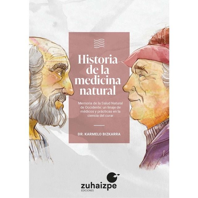 Historia de la medicina natural. Memoria de la Salud Natural de Occidente: un linaje de médicos y prácticas en la ciencia del curar