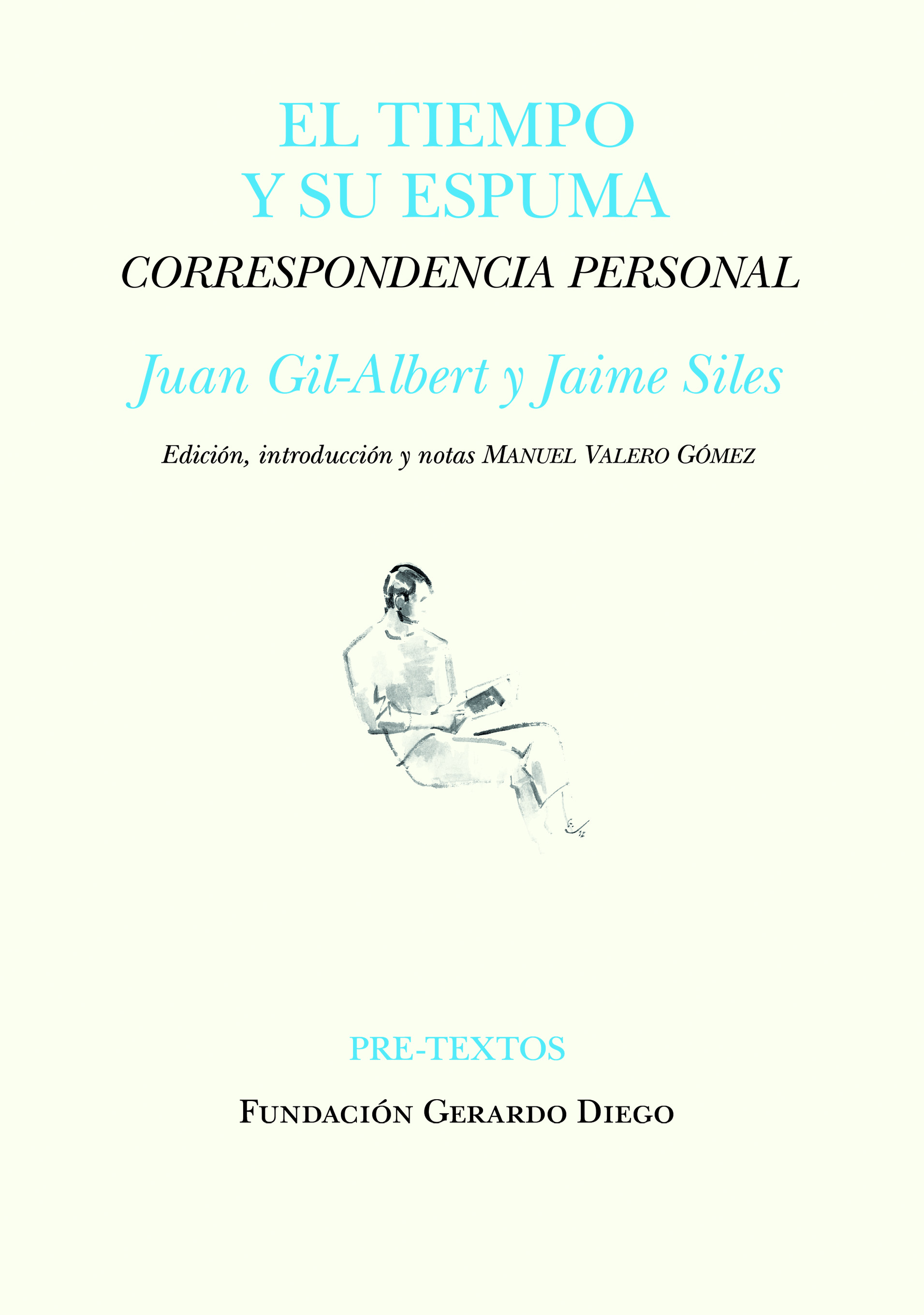 El tiempo y su espuma: Correspondencia personal entre Juan Gil-Albert y Jaime Siles