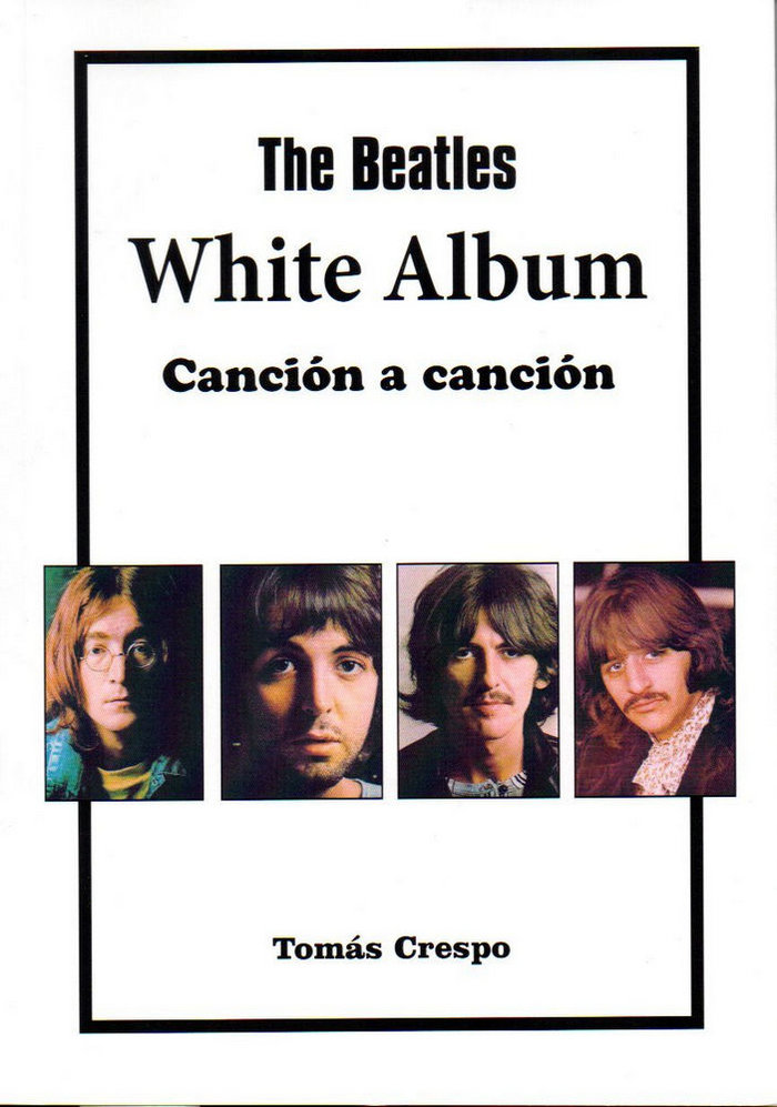 The Beatles. White Album, canción a canción