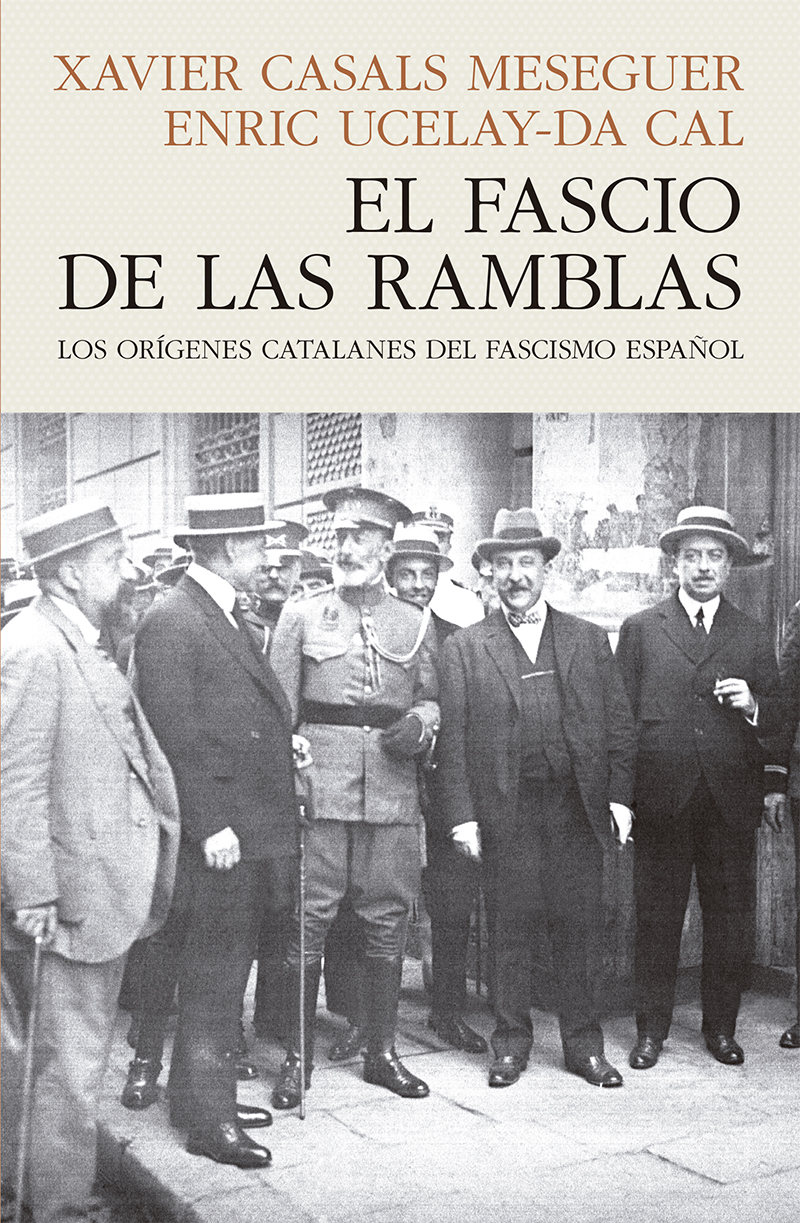 El fascio de las Ramblas. Los orígenes catalanes del fascismo español (Nominat Premi Llibreter 2024)