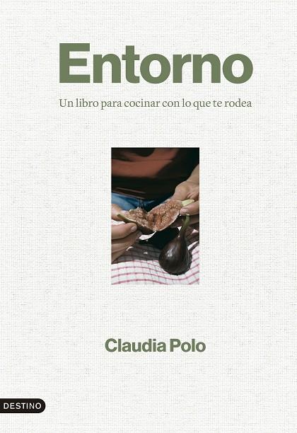 Entorno. Un libro para cocinar con lo que te rodea