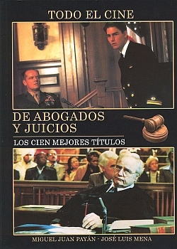 Todo el cine de abogados y juicios. Los cien mejores títulos