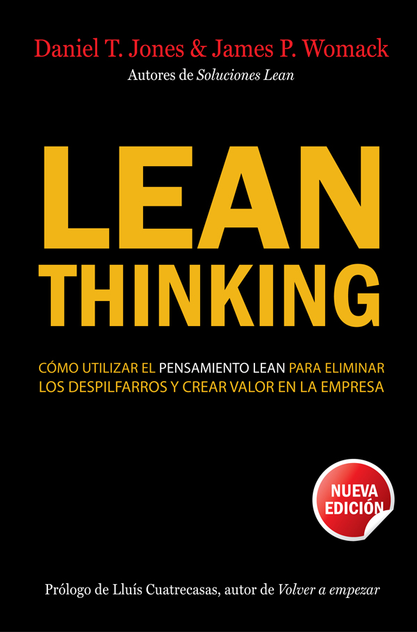 Lean Thinking. Cómo utilizar el pensamiento Lean para eliminar los despilfarros y crear valor en la empresa