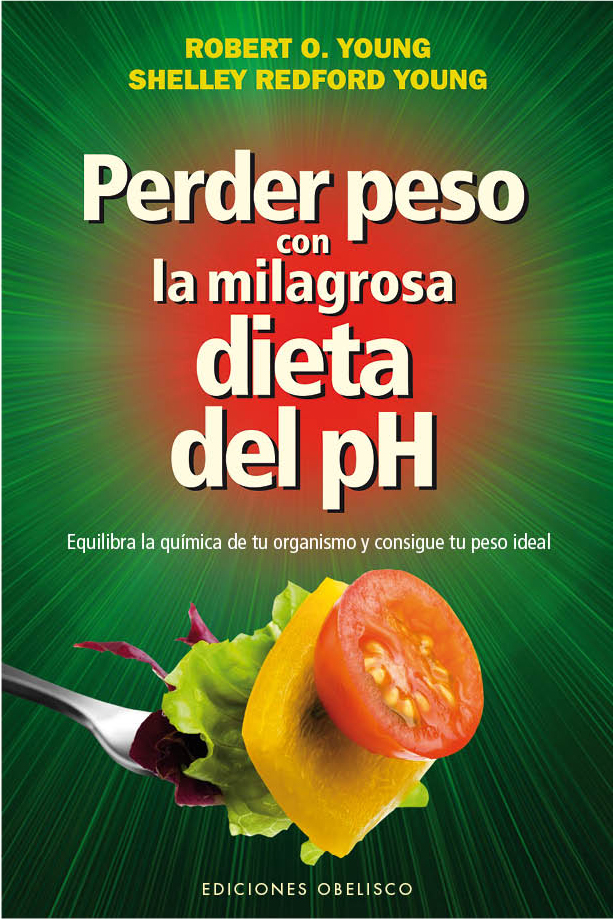 Perder peso con la milagrosa dieta del pH