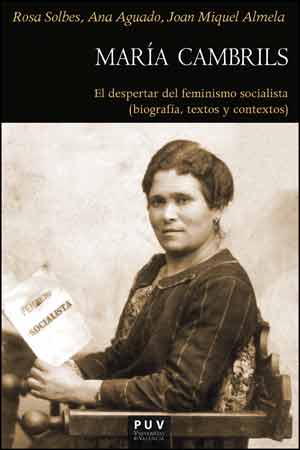 María Cambrils. El despertar del feminismo socialista (biografía, textos y contextos)