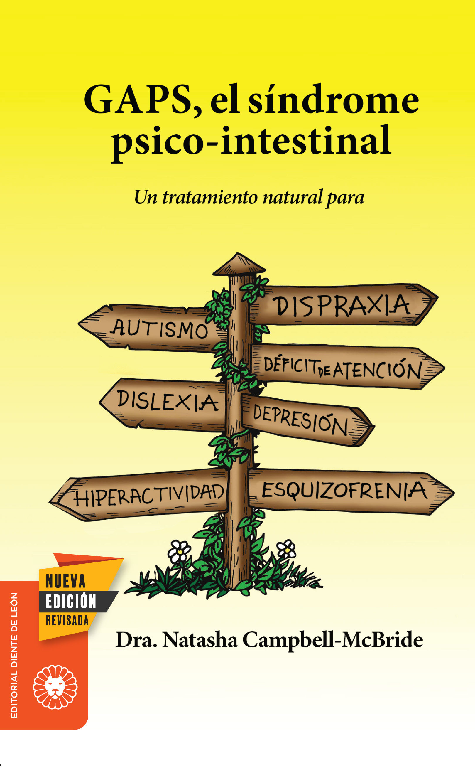 GAPS, el síndrome psico-intestinal. Un tratamiento natural para el autismo, la dispraxia, el trastorno por déficit de atención con o sin hiperactividad, la dislexia, la depresión y la esquizofrenia.