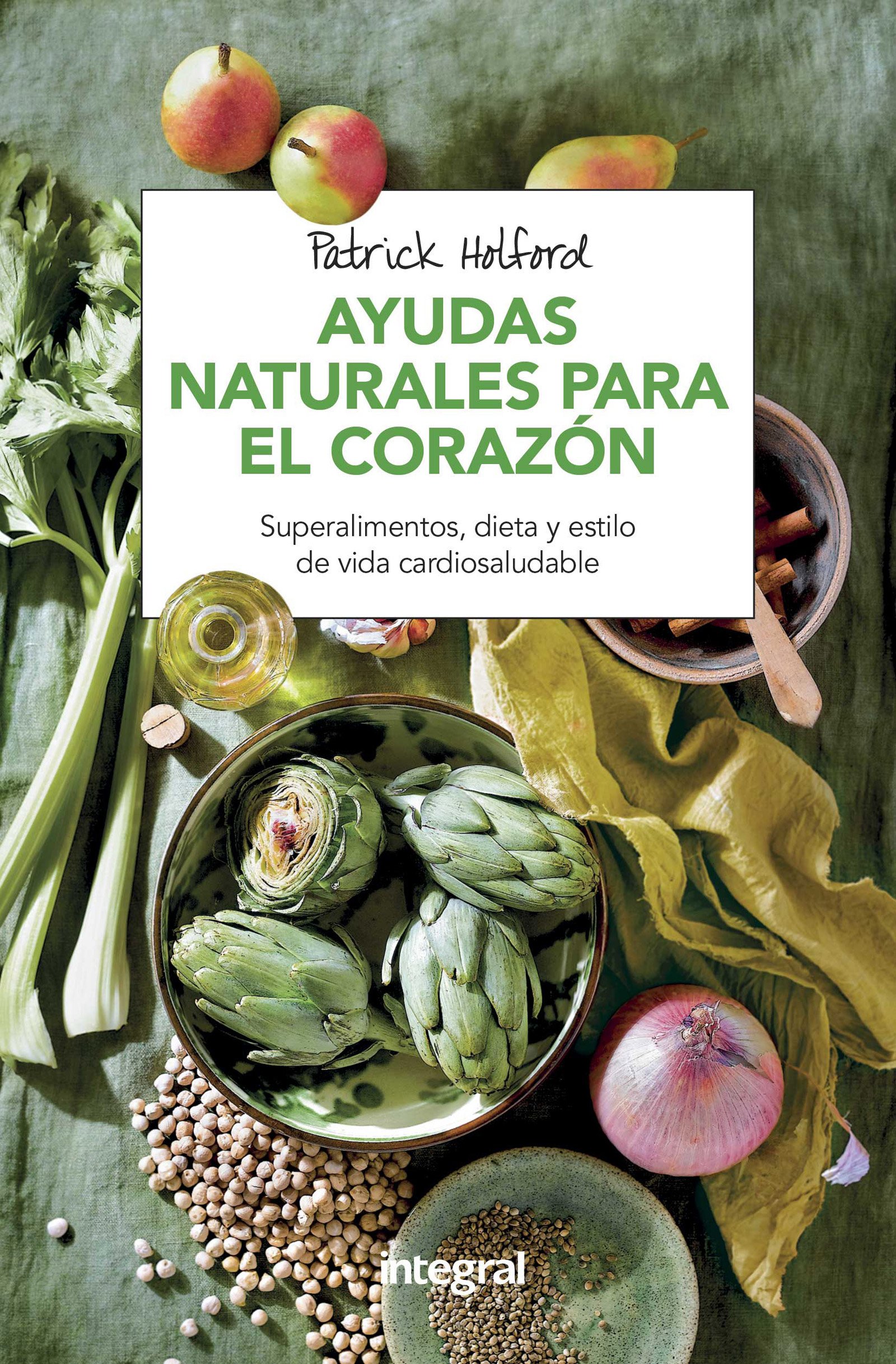 Ayudas naturales para el corazón. Superalimentos, dieta y estilo de vida cardiosaludable