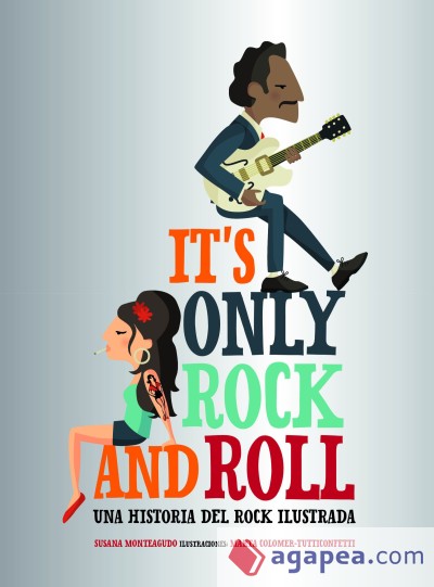 It's only Rock and Roll. Una historia secreta del rock ilustrada