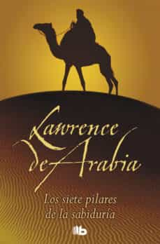 Los siete pilares de la sabiduría. Lawrence de Arabia