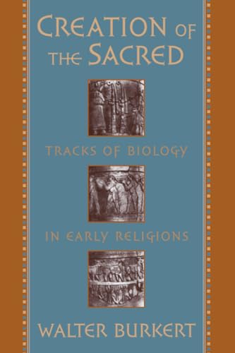 Creation of the Sacred: Tracks of Biology in Early Religions