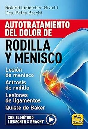 Autotratamiento del dolor de rodilla y menisco (Lesión de menisco - Artrosis de rodilla - Lesiones de ligamentos - Quiste de Baker)