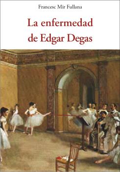 La enfermedad de Edgar Degas