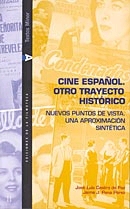 Cine español. Otro trayecto histórico. Nuevos puntos de vista. Una aproximación sintética