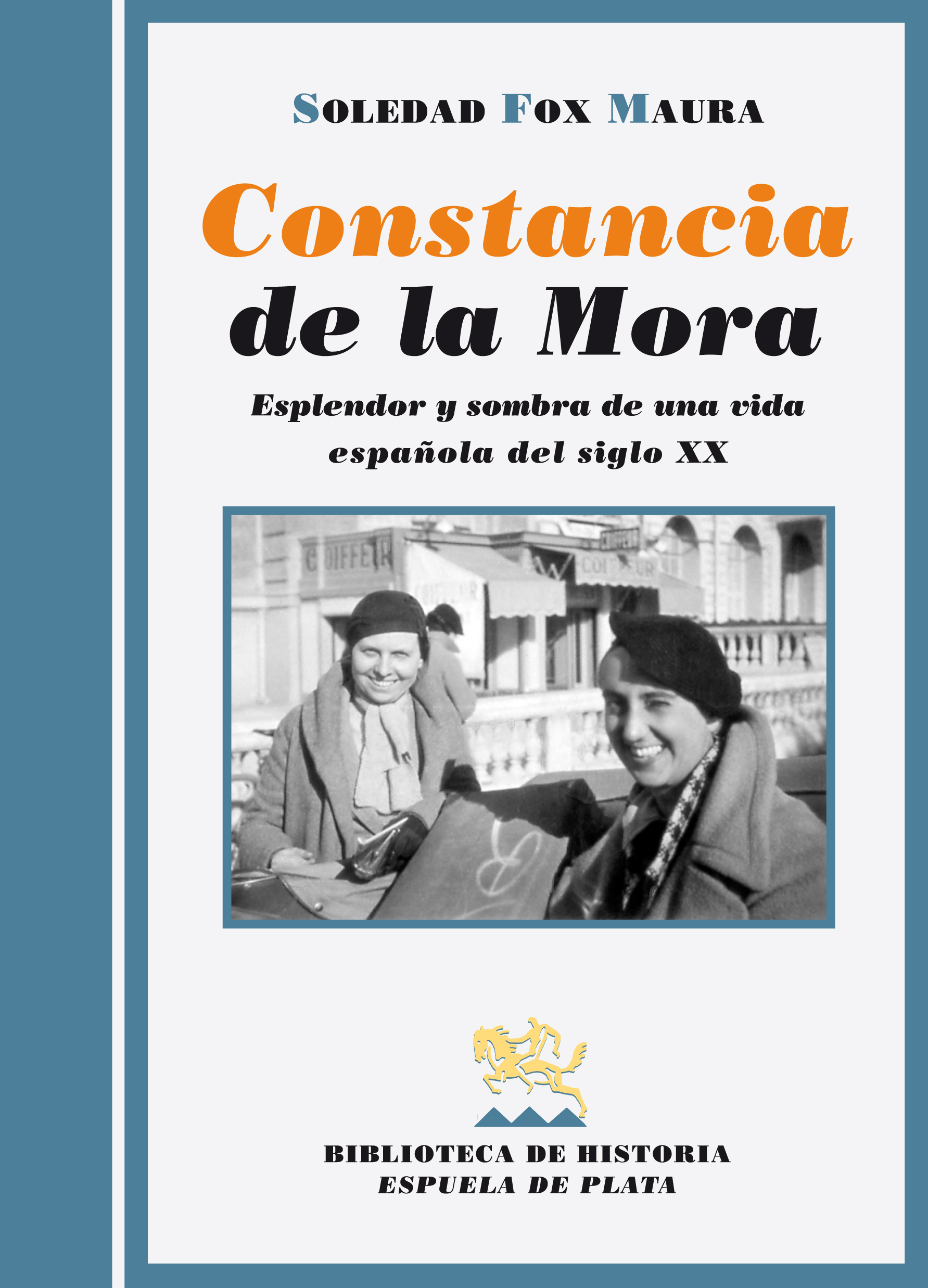 Constancia de la Mora. Esplendor y sombra de una vida española del siglo XX