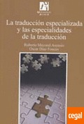 La traducción especializada y las especialidades de la traducción