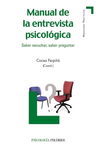 Manual de la entrevista psicológica : Saber escuchar, saber preguntar