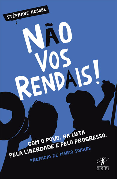 Não Vos Rendais. Com o povo, na luta pela liberdade e pelo progresso