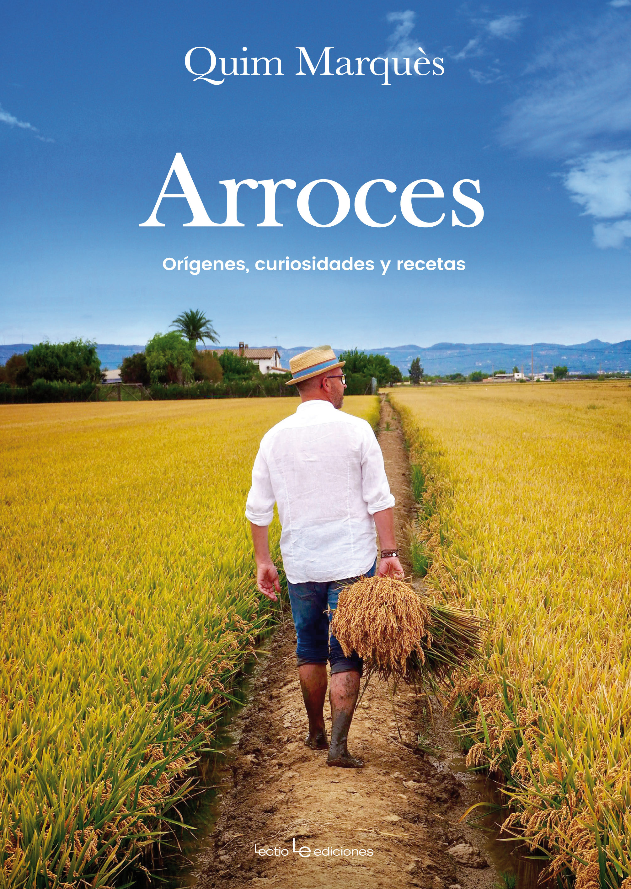 Arroces. Orígenes, curiosidades y recetas