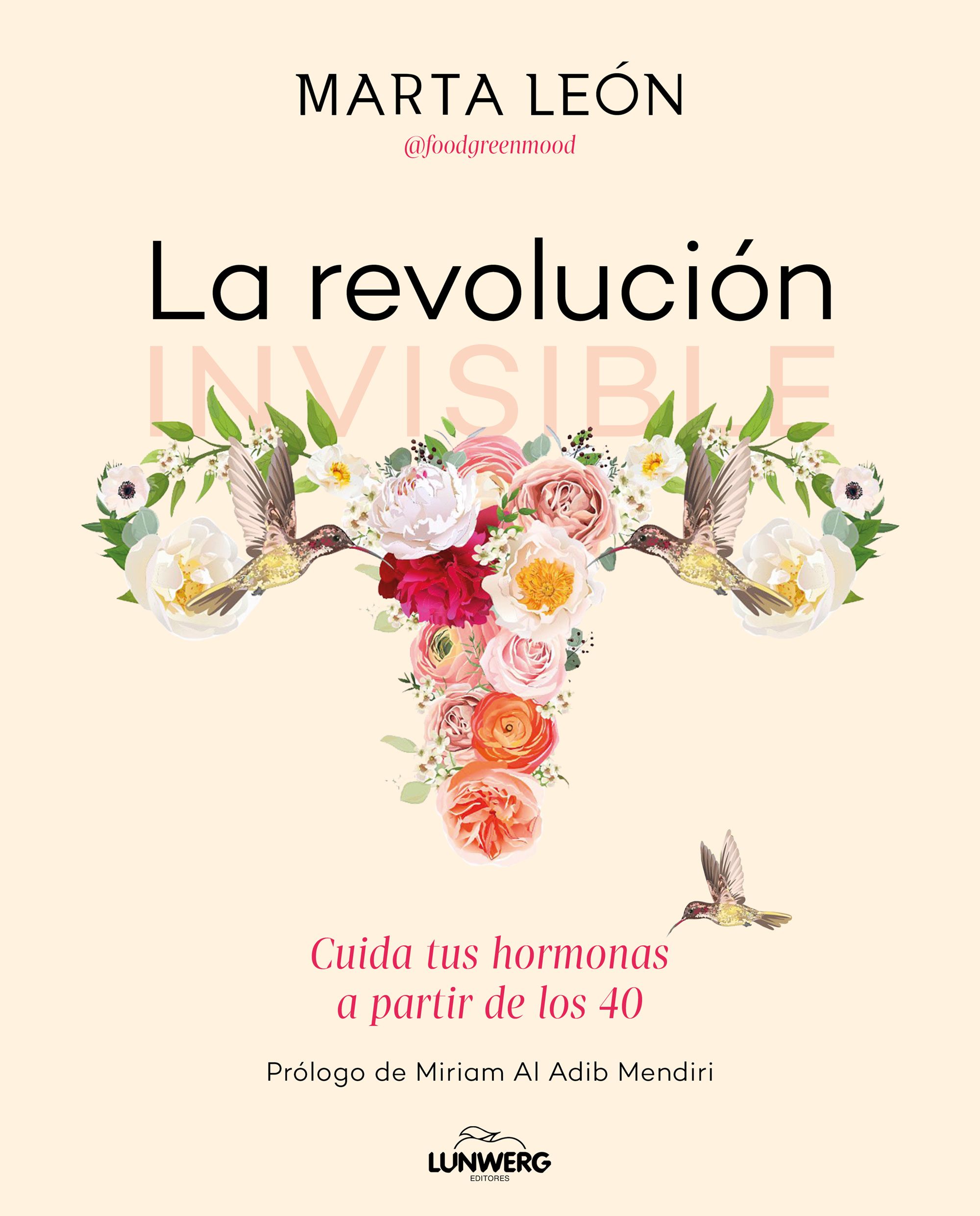 La revolución invisible. Cuida tus hormonas a partir de los 40