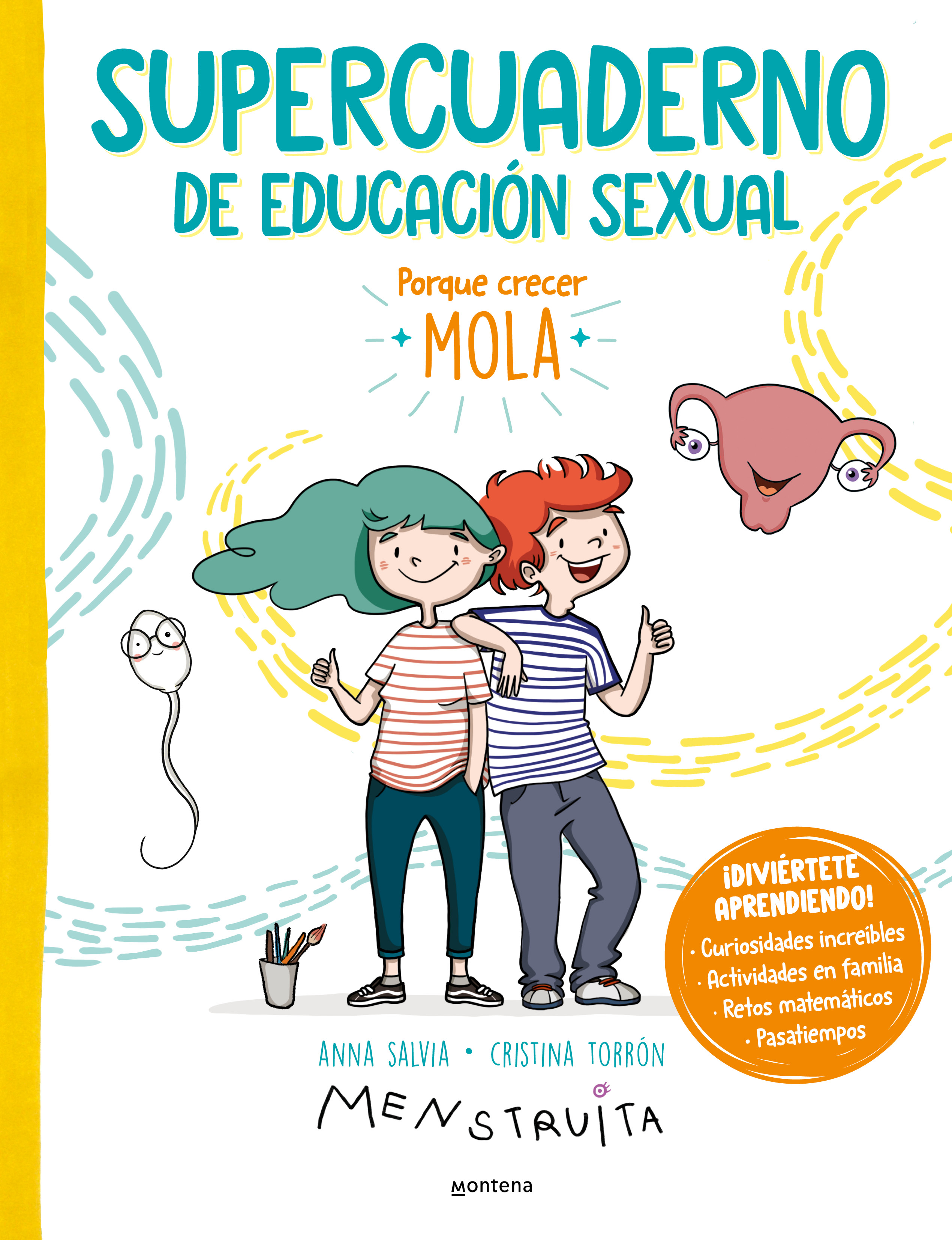 Supercuaderno de educación sexual. Porque crecer mola: pasatiempos, curiosidades increíbles, actividades en familia, retos matemáticos...