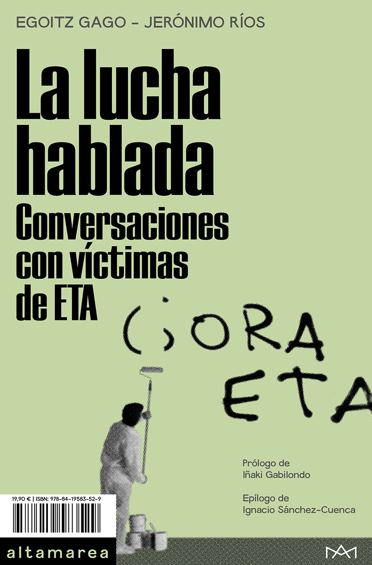 La lucha hablada. Conversaciones con víctimas de ETA