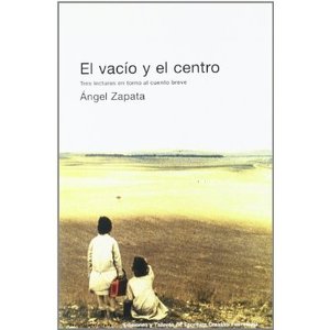 El Vacío y el centro : tres lecturas en torno al cuento breve