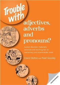 Trouble with Adjectives, Adverbs and Pronouns? : Guided Discovery Materials, Exercises and Teaching Tips at Elementary and Intermediate Levels