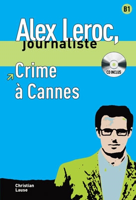 Alex Leroc, journaliste. Crime à Cannes + CD