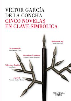 Cinco novelas en clave simbólica (La casa verde/Cien años de soledad/Volverás a Región/Sefarad/Madera de boj)